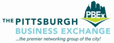 PBEX THE PITTSBURGH BUSINESS EXCHANGE ...THE PREMIER NETWORKING GROUP OF THE CITY!