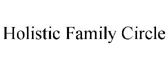 HOLISTIC FAMILY CIRCLE