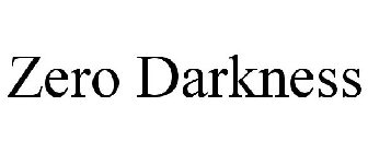 ZERO DARKNESS