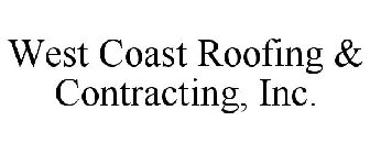 WEST COAST ROOFING & CONTRACTING, INC.
