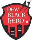 NEW BLACK HERO