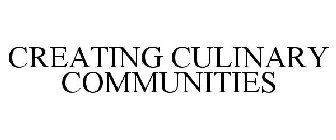 CREATING CULINARY COMMUNITIES