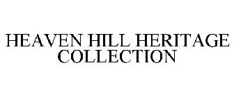HEAVEN HILL HERITAGE COLLECTION