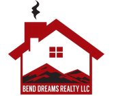 BEND DREAMS REALTY LLC