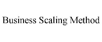 BUSINESS SCALING METHOD