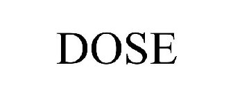 DOSE