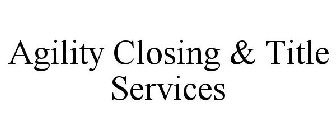 AGILITY CLOSING & TITLE SERVICES