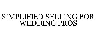 SIMPLIFIED SELLING FOR WEDDING PROS