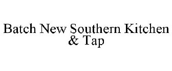 BATCH NEW SOUTHERN KITCHEN & TAP