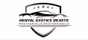 RENTAL EXOTICS BEASTS ANOTHER MILE ANOTHER SMILE