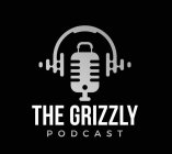 THE GRIZZLY PODCAST