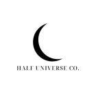 HALF UNIVERSE CO.
