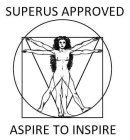 SUPERUS APPROVED ASPIRE TO INSPIRE