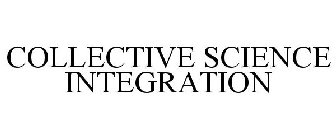 COLLECTIVE SCIENCE INTEGRATION