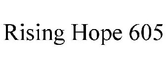 RISING HOPE 605