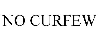 NO CURFEW