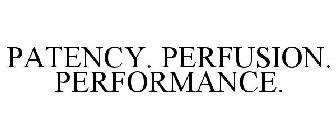 PATENCY. PERFUSION. PERFORMANCE.
