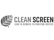 CLEAN SCREEN LEAF & DEBRIS FILTRATION DEVICE