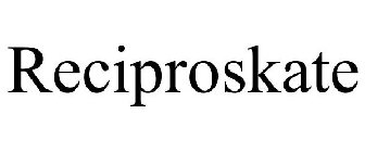 RECIPROSKATE
