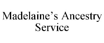 MADELAINE'S ANCESTRY SERVICE