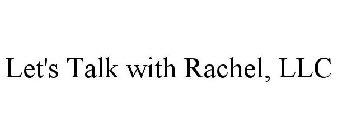 LET'S TALK WITH RACHEL, LLC