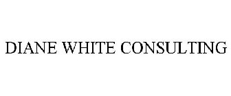 DIANE WHITE CONSULTING