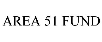 AREA 51 FUND