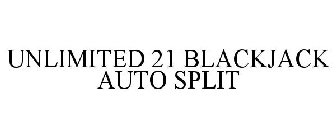 UNLIMITED 21 BLACKJACK AUTO SPLIT