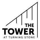 THE TOWER AT TURNING STONE