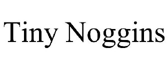 TINY NOGGINS