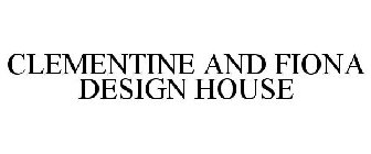 CLEMENTINE AND FIONA DESIGN HOUSE