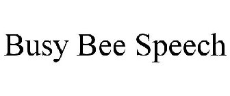 BUSY BEE SPEECH