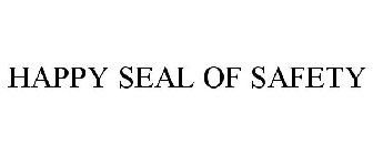 HAPPY SEAL OF SAFETY