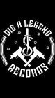 DIE A LEGEND & RECORDS