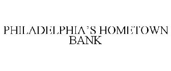 PHILADELPHIA'S HOMETOWN BANK