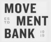 MOVE MENT BANK ESTD 1919
