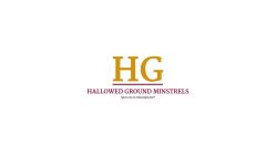 HG HALLOWED GROUND MINSTRELS YOU'RE NOW ON HALLOWEDGROUNDS!!!