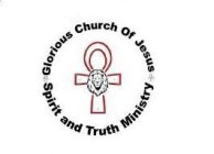 GLORIOUS CHURCH OF JESUS SPIRIT TRUTH MINISTRY