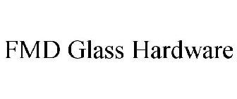 FMD GLASS HARDWARE