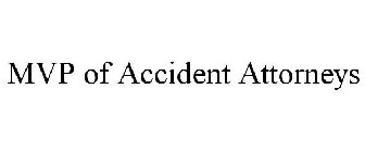 MVP OF ACCIDENT ATTORNEYS