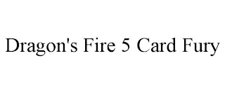 DRAGON'S FIRE 5 CARD FURY