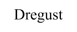 DREGUST