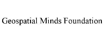 GEOSPATIAL MINDS FOUNDATION