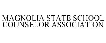 MAGNOLIA STATE SCHOOL COUNSELOR ASSOCIATION