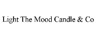 LIGHT THE MOOD CANDLE & CO