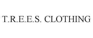T.R.E.E.S. CLOTHING