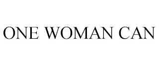 ONE WOMAN CAN