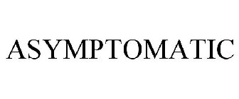 ASYMPTOMATIC