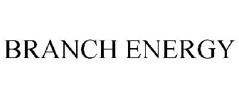 BRANCH ENERGY