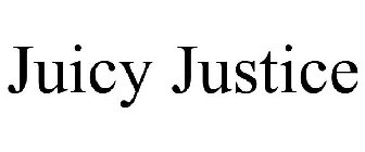 JUICY JUSTICE